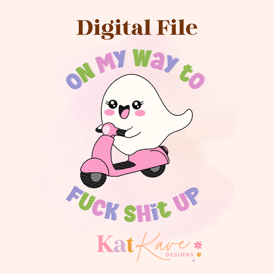 On My Way to F*ck Sh*t Up Digital File